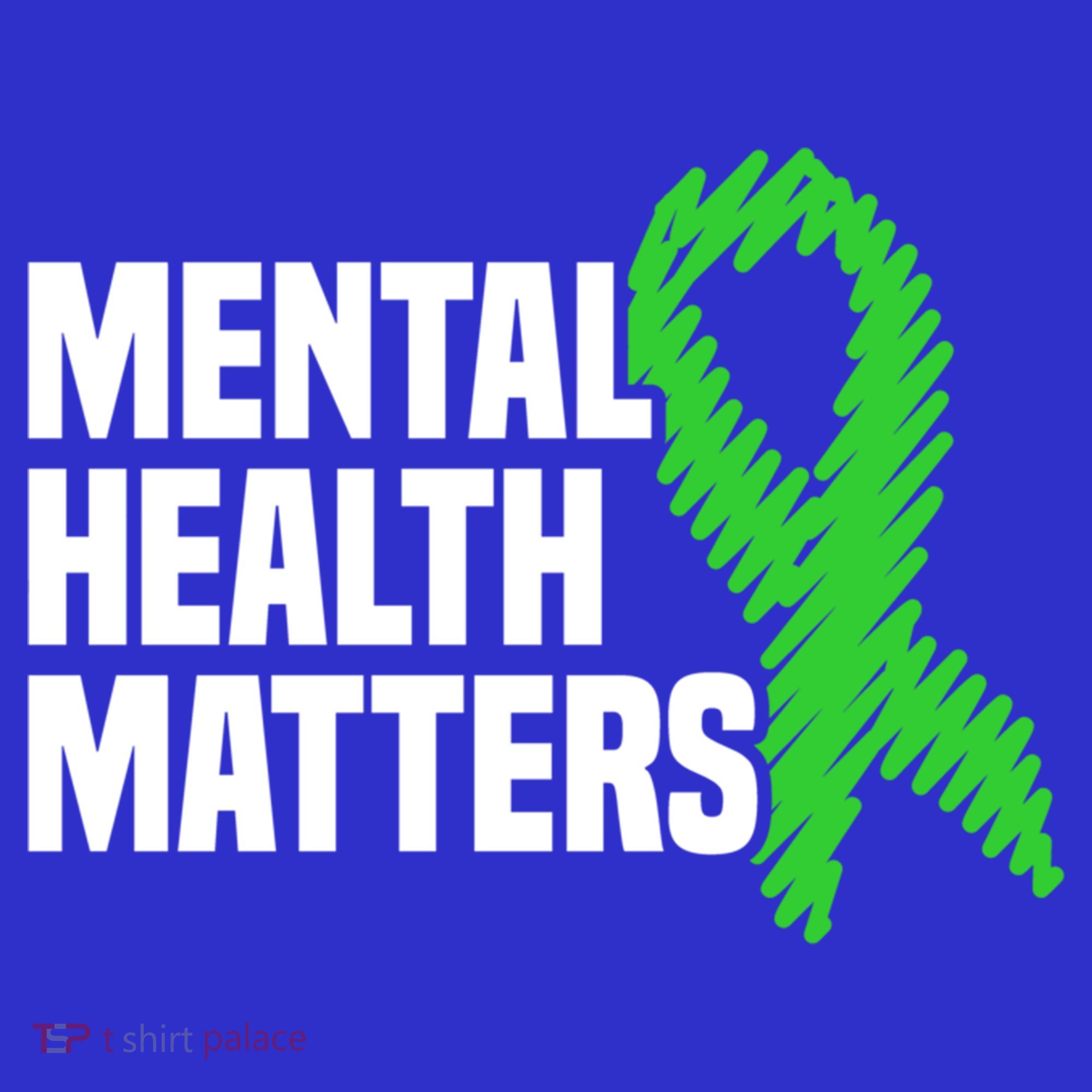 Mental Health Matters Green Ribbon Tal Health Awareness Great Gift T-Shirt