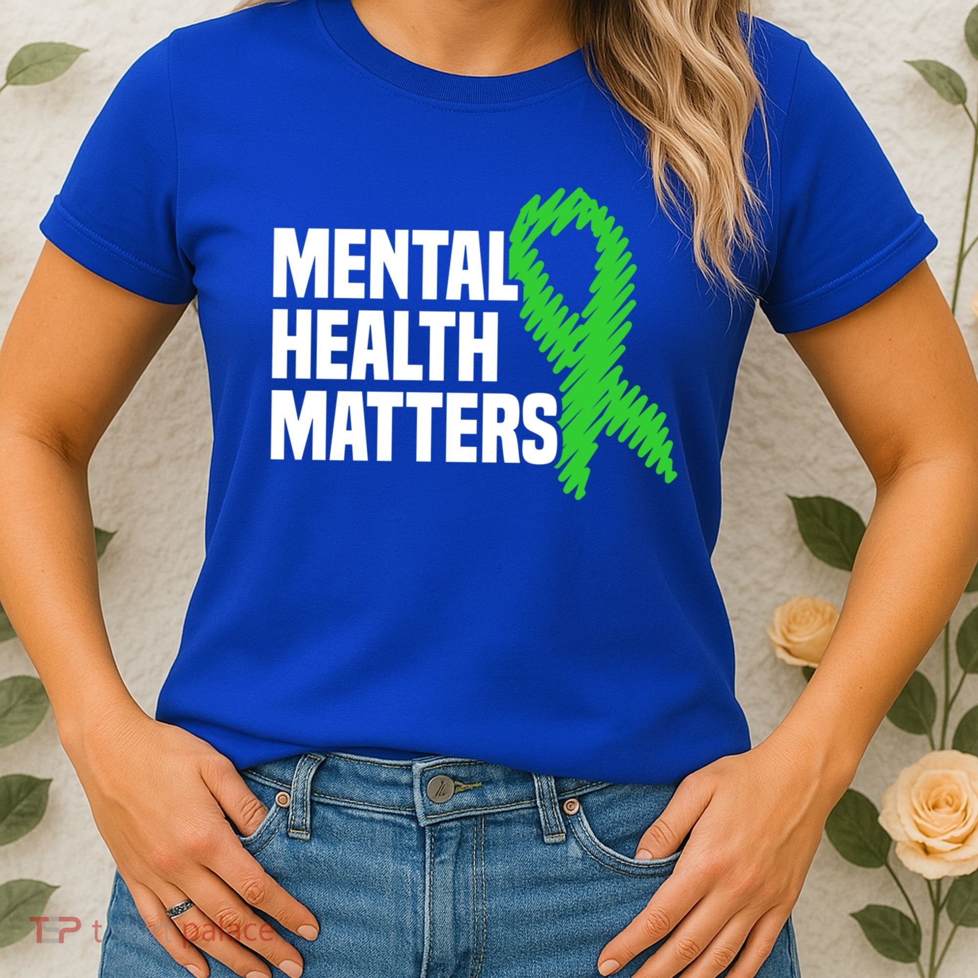 Mental Health Matters Green Ribbon Tal Health Awareness Great Gift Women's T-Shirt