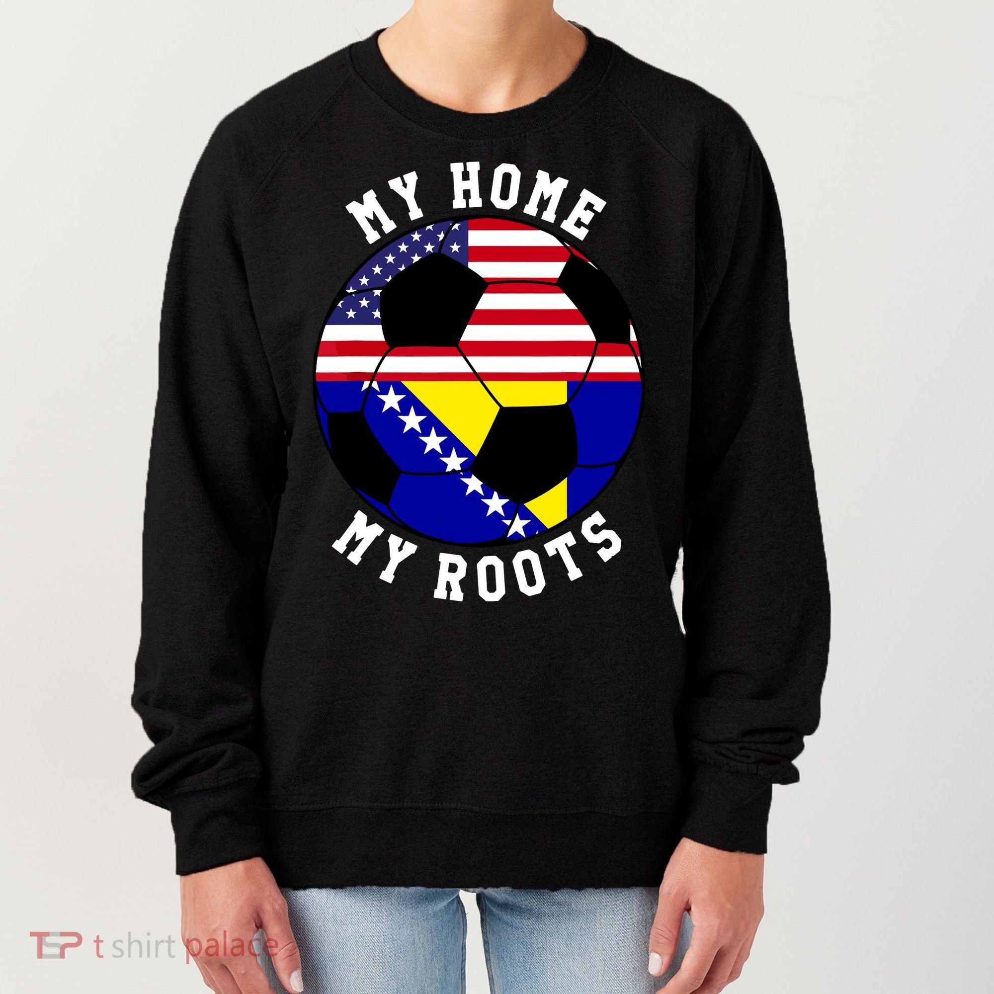 My Home My Roots Bosnia Flag Soccer Women's Sweatshirt
