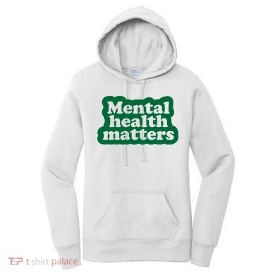 Mental Health Matters Awareness Women's Hoodie