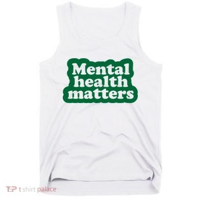 Mental Health Matters Awareness Tank Top