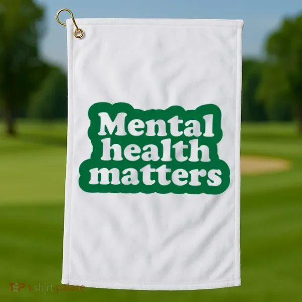 Mental Health Matters Awareness Golf Towel