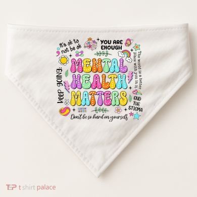 Mental Health Matters Quote USA-Made Doggie Bandana