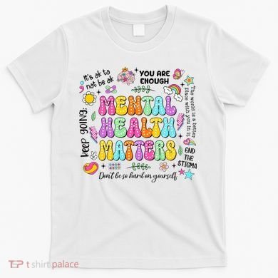 Mental Health Matters Quote T-Shirt