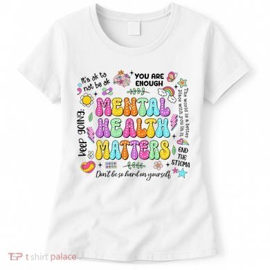 Mental Health Matters Quote Women's T-Shirt