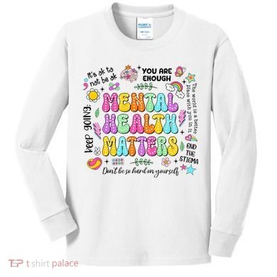 Mental Health Matters Quote Kids Long Sleeve Shirt