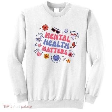 Mental Health Matters Sweatshirt