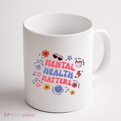 Mental Health Matters Coffee Mug back