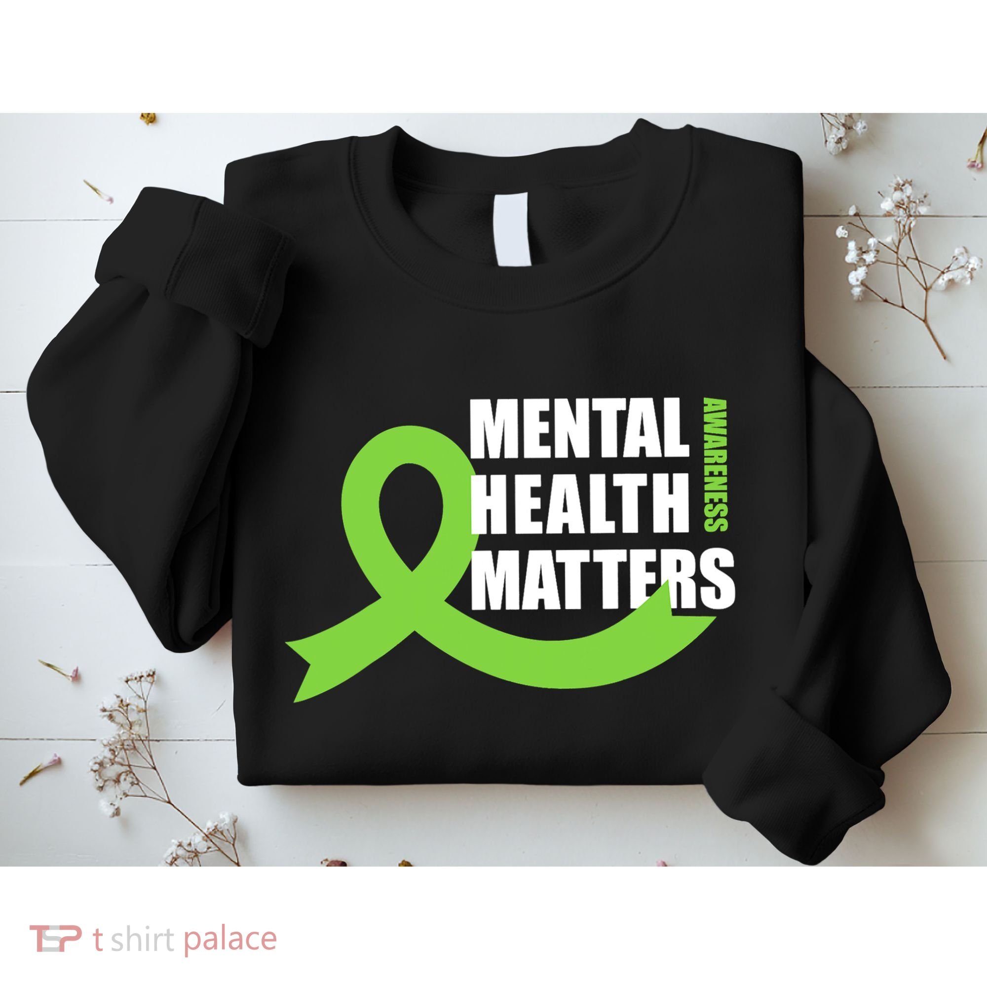 Mental Health Matters Quotes Health Awareness End The Stigma Sweatshirt