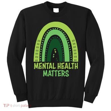 Mental Health Matters Green Rainbow Sweatshirt