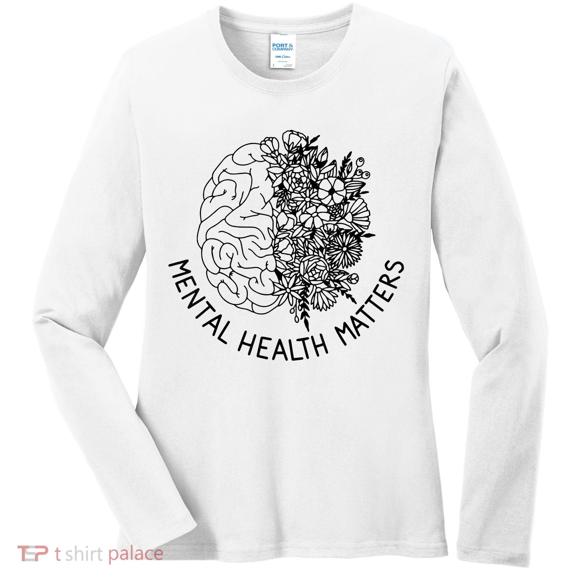 Mental Health Matters Human Brain Illness Awareness Women's Long Sleeve Shirt