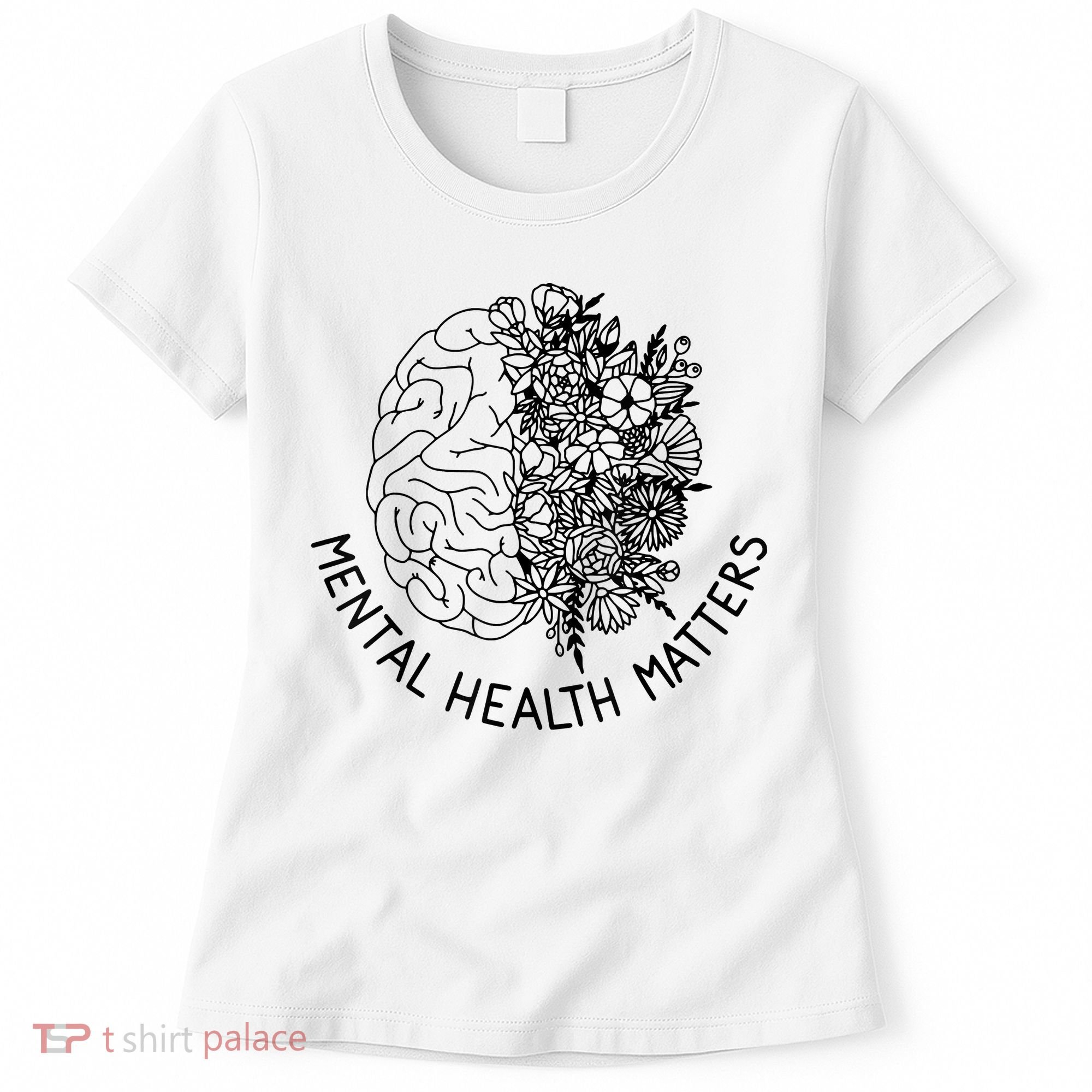 Mental Health Matters Human Brain Illness Awareness Women's T-Shirt