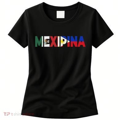 Mexipina Half Mexican Filipina With Mexico Philippines Flag Women's T-Shirt