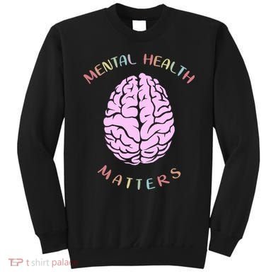 Mental Health Matters Brain Sweatshirt