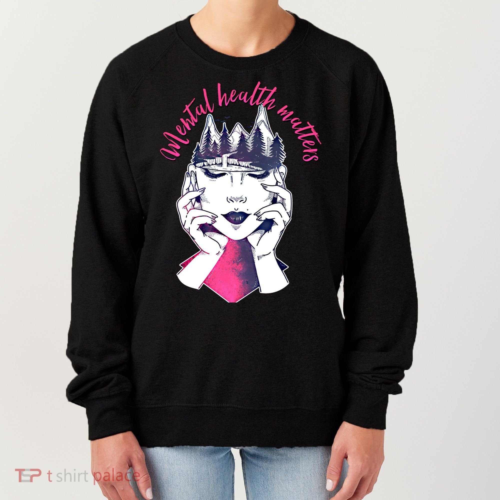Mental Health Matters S Care Positivity Natural Forest Cute Gift Women's Sweatshirt