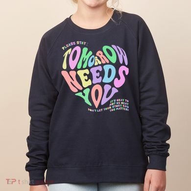 Mental Health Matters Tomorrow Needs You Suicide Prevention Women's Sweatshirt