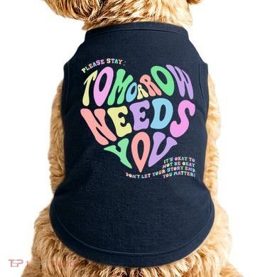 Mental Health Matters Tomorrow Needs You Suicide Prevention Doggie Tank