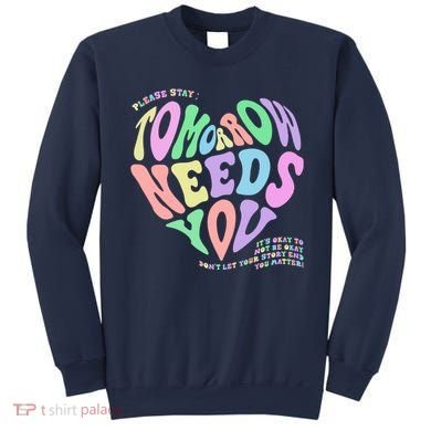 Mental Health Matters Tomorrow Needs You Suicide Prevention Sweatshirt