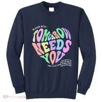 Mental Health Matters Tomorrow Needs You Suicide Prevention Sweatshirt thumb 0
