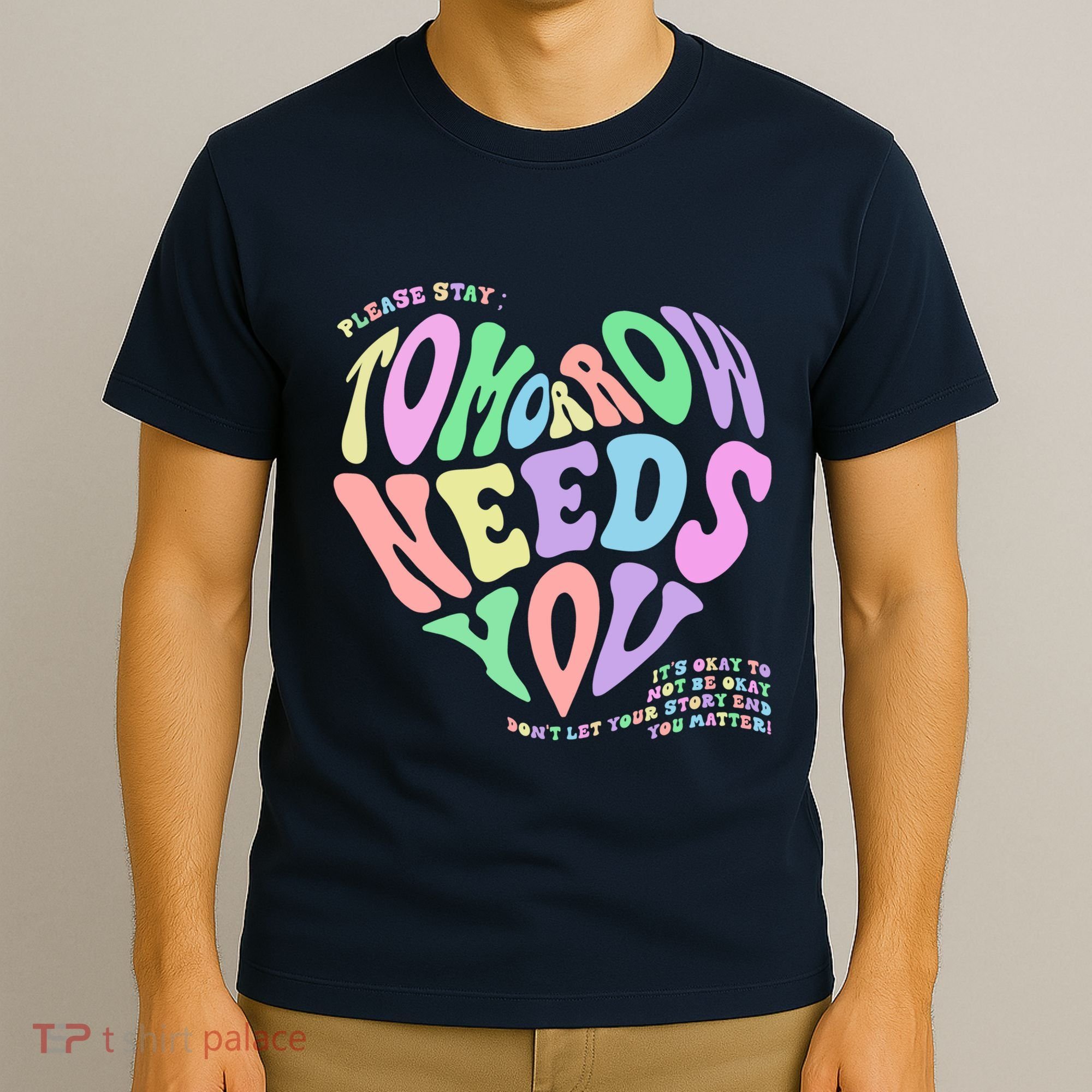 Mental Health Matters Tomorrow Needs You Suicide Prevention T-Shirt