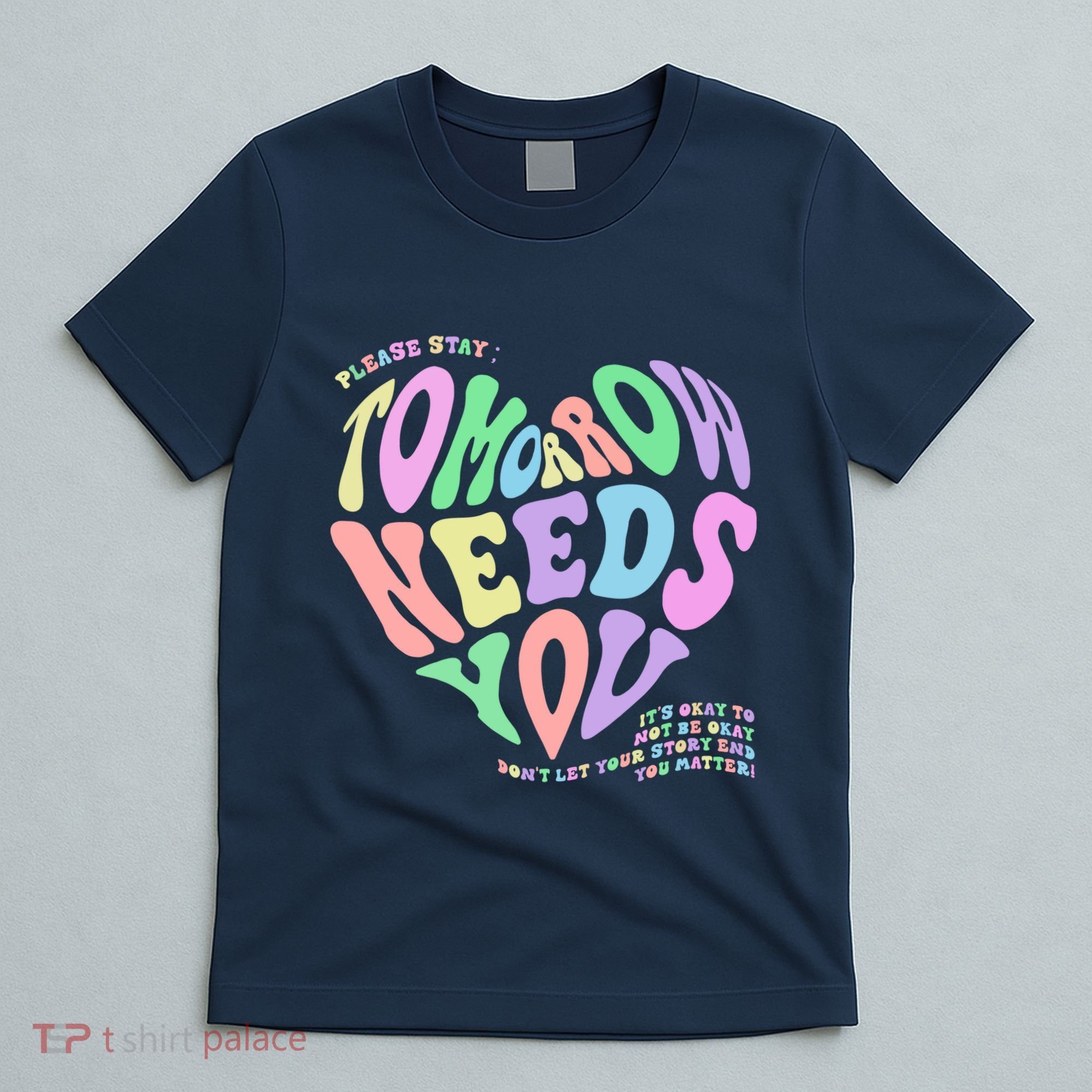 Mental Health Matters Tomorrow Needs You Suicide Prevention T-Shirt