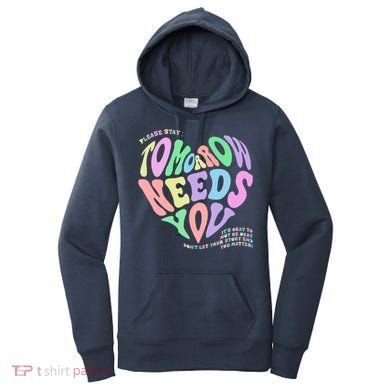 Mental Health Matters Tomorrow Needs You Suicide Prevention Women's Hoodie