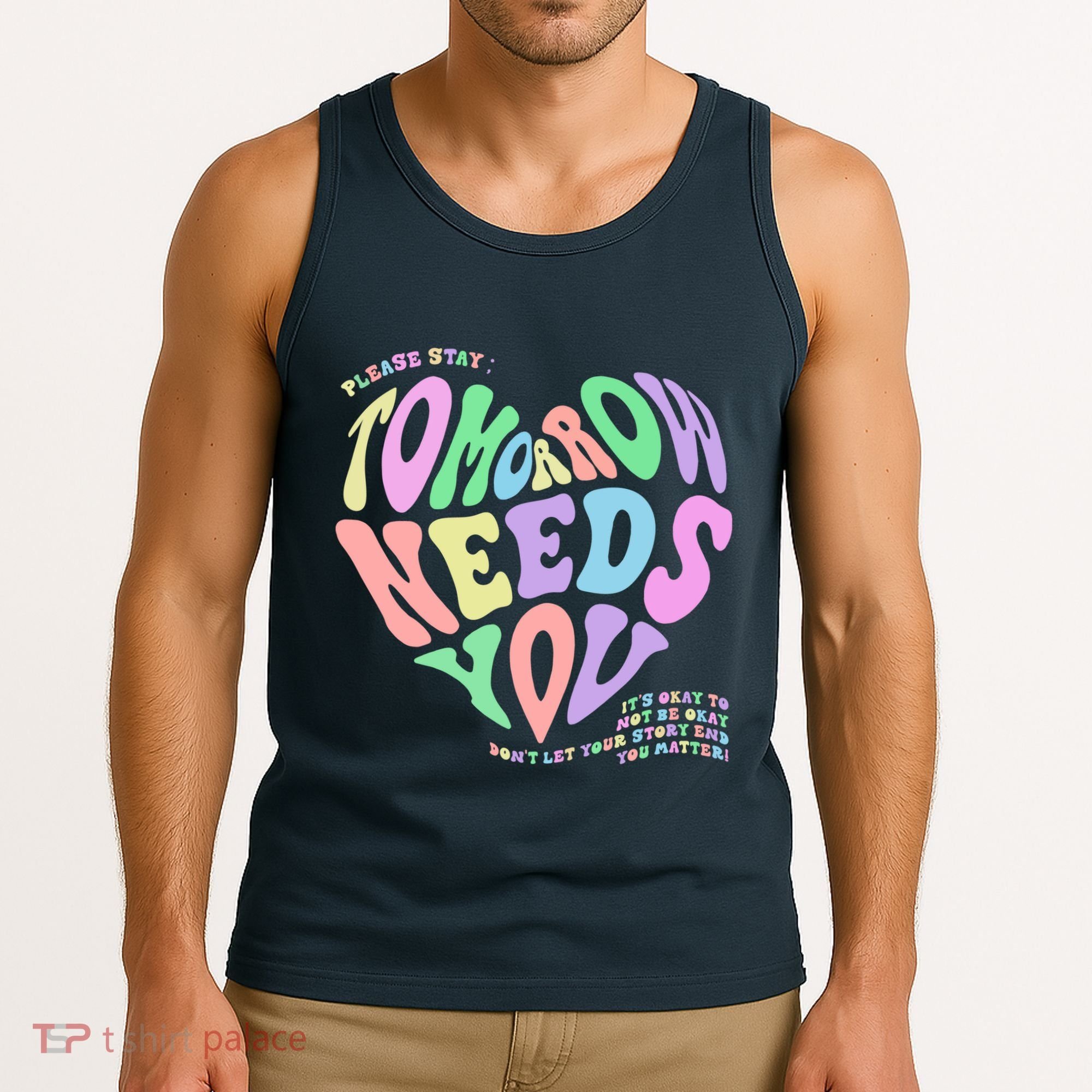 Mental Health Matters Tomorrow Needs You Suicide Prevention Tank Top