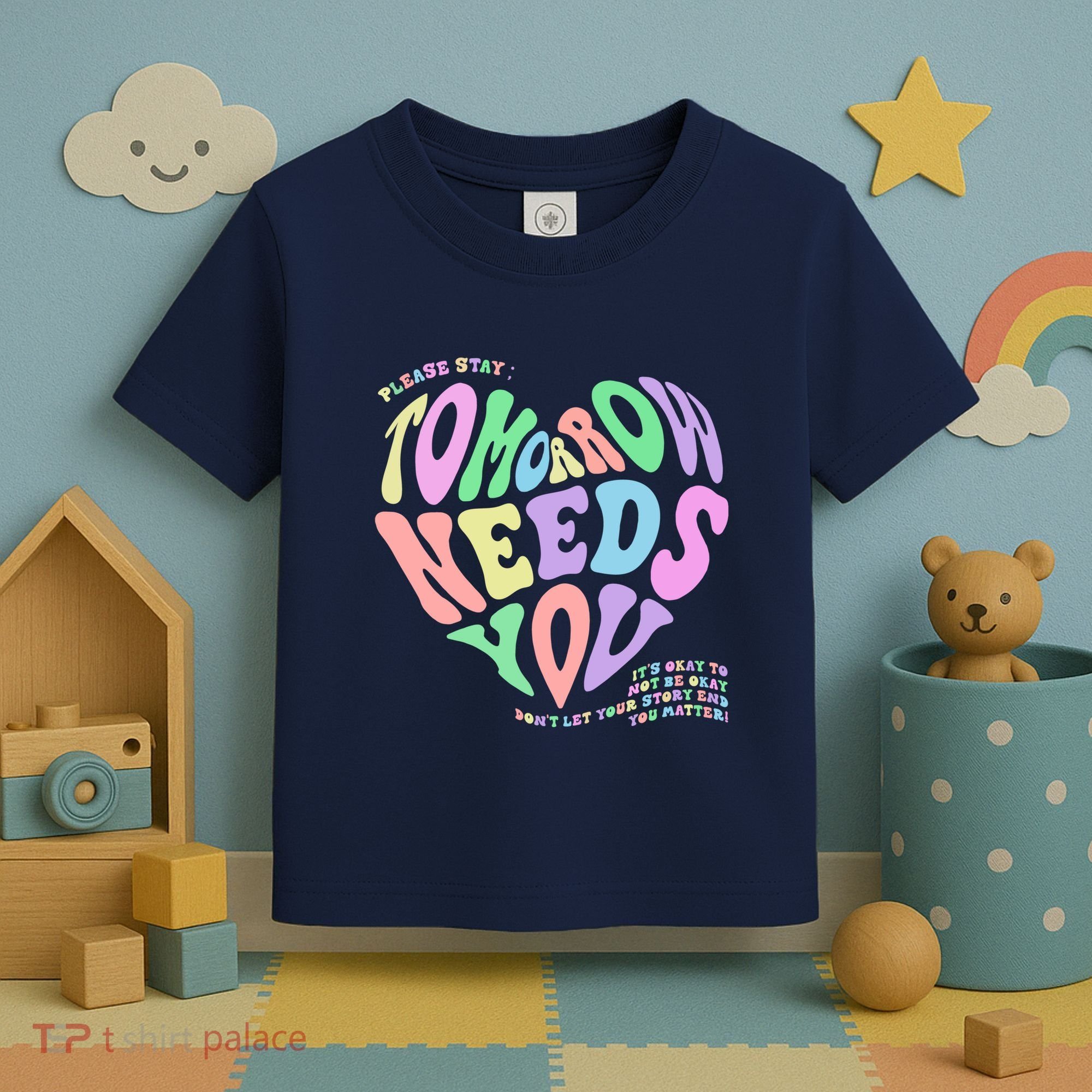 Mental Health Matters Tomorrow Needs You Suicide Prevention Toddler T-Shirt