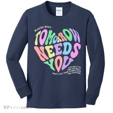 Mental Health Matters Tomorrow Needs You Suicide Prevention Kids Long Sleeve Shirt