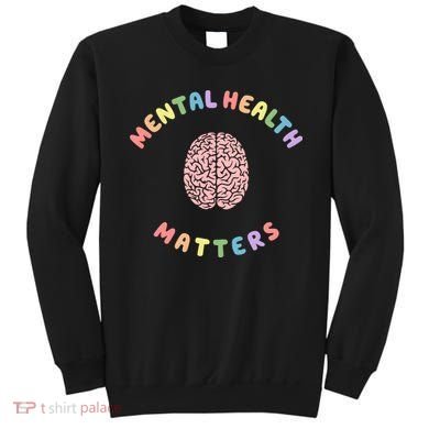 Mental Health Matters Rainbow Brain Awareness Sweatshirt