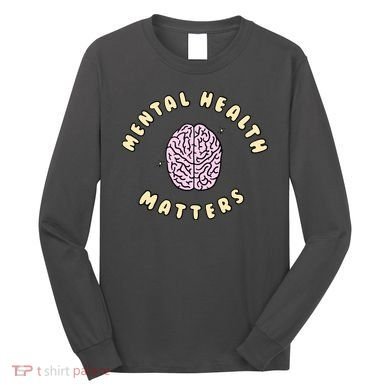 Mental Health Matters Long Sleeve Shirt