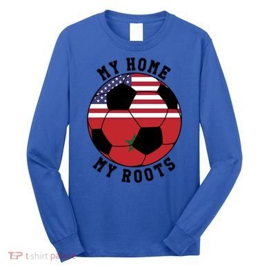 My Home My Roots Morocco Flag Soccer Gift Long Sleeve Shirt