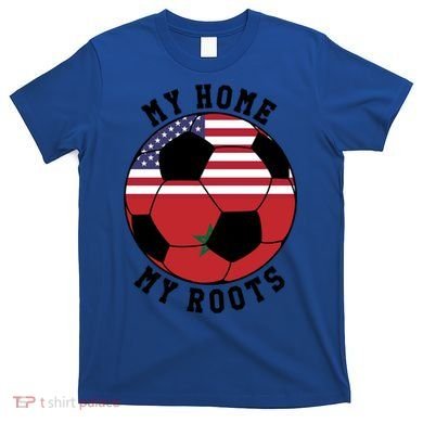 My Home My Roots Morocco Flag Soccer Gift T-Shirt
