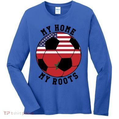 My Home My Roots Morocco Flag Soccer Gift Women's Long Sleeve Shirt