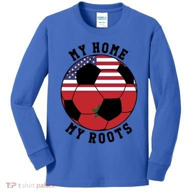 My Home My Roots Morocco Flag Soccer Gift Kids Long Sleeve Shirt