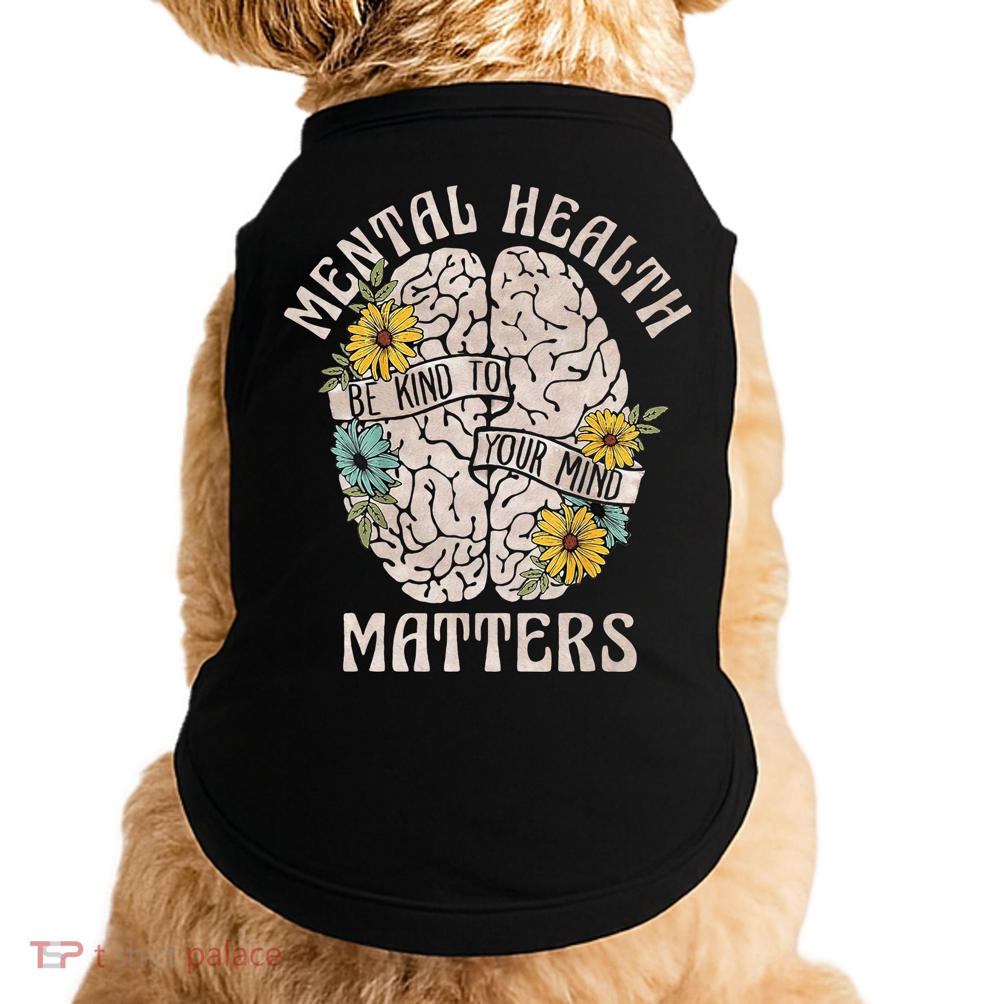 Mental Health Matters Be Kind To Your Mind Mental Awareness Doggie Tank