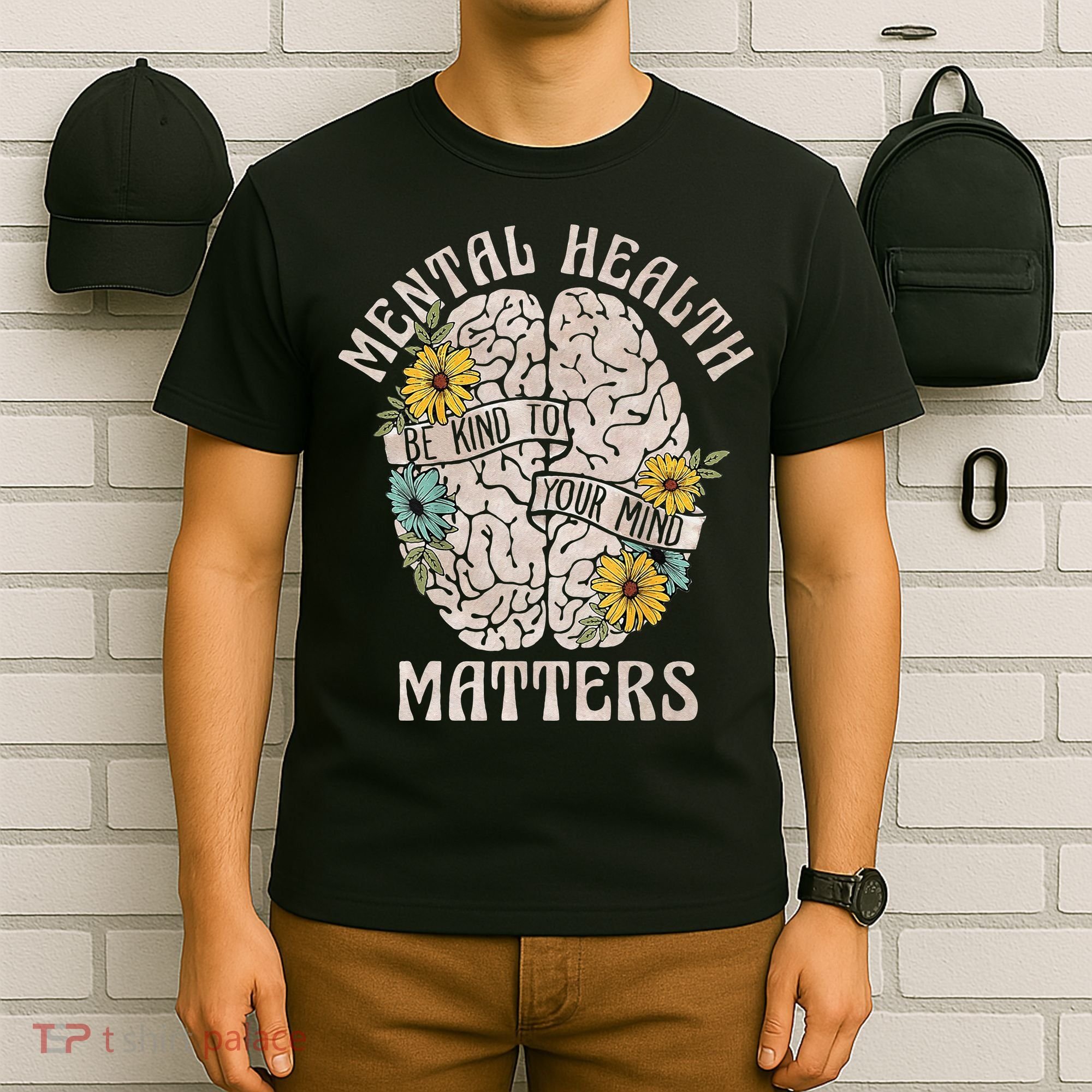 Mental Health Matters Be Kind To Your Mind Mental Awareness T-Shirt