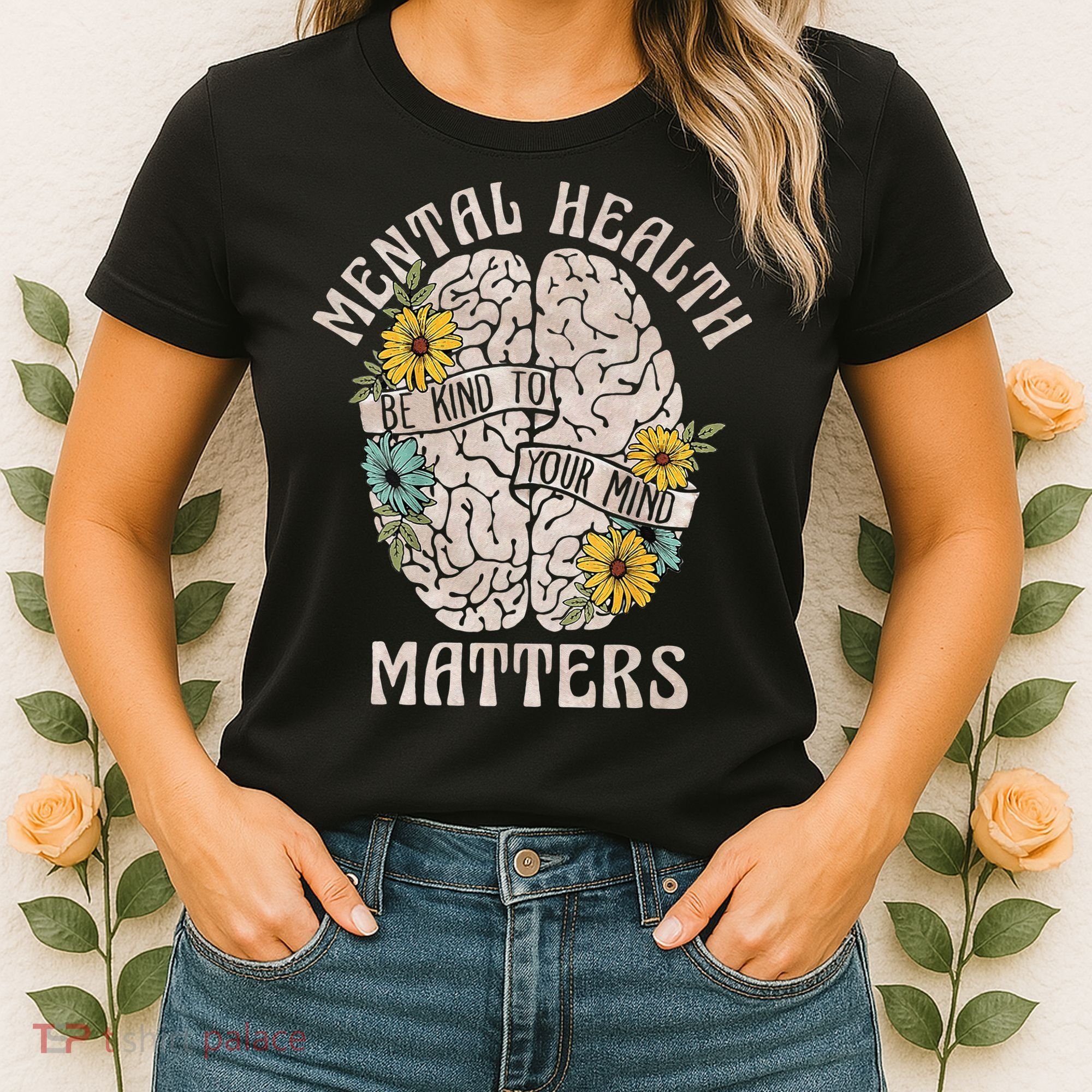 Mental Health Matters Be Kind To Your Mind Mental Awareness Women's T-Shirt