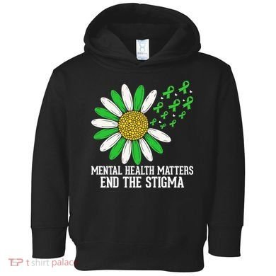 Mental Health Matters End The Stigma Toddler Hoodie