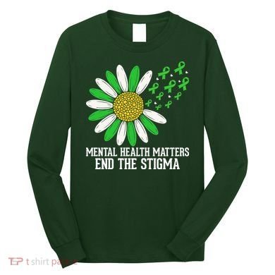 Mental Health Matters End The Stigma Long Sleeve Shirt