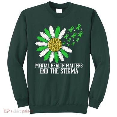 Mental Health Matters End The Stigma Sweatshirt