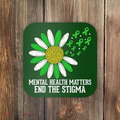 Mental Health Matters End The Stigma Coaster