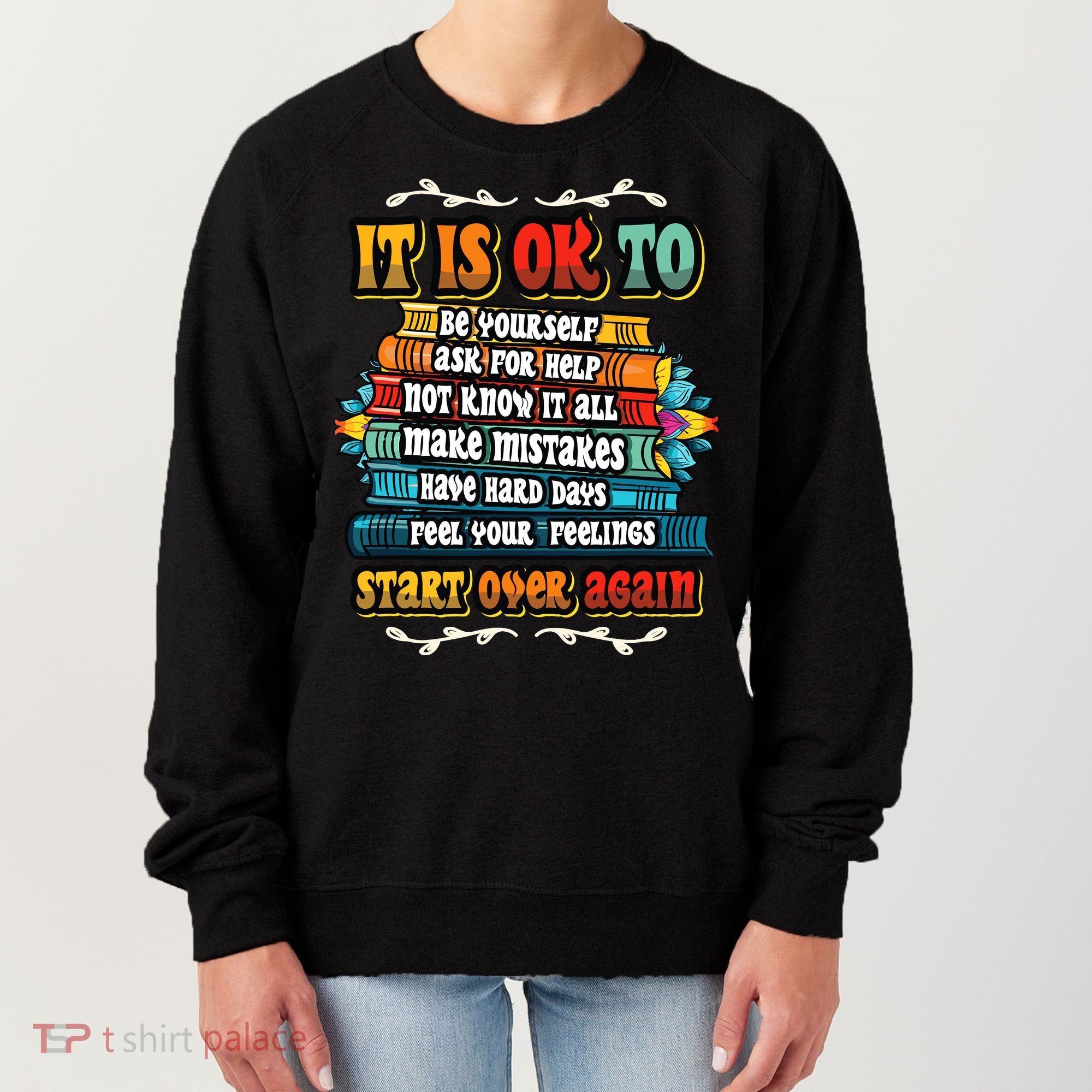 Mental Health Make Mistakes Be Yourself Inspirational Women's Sweatshirt