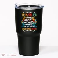Mental Health Make Mistakes Be Yourself Inspirational Tumbler thumb 0