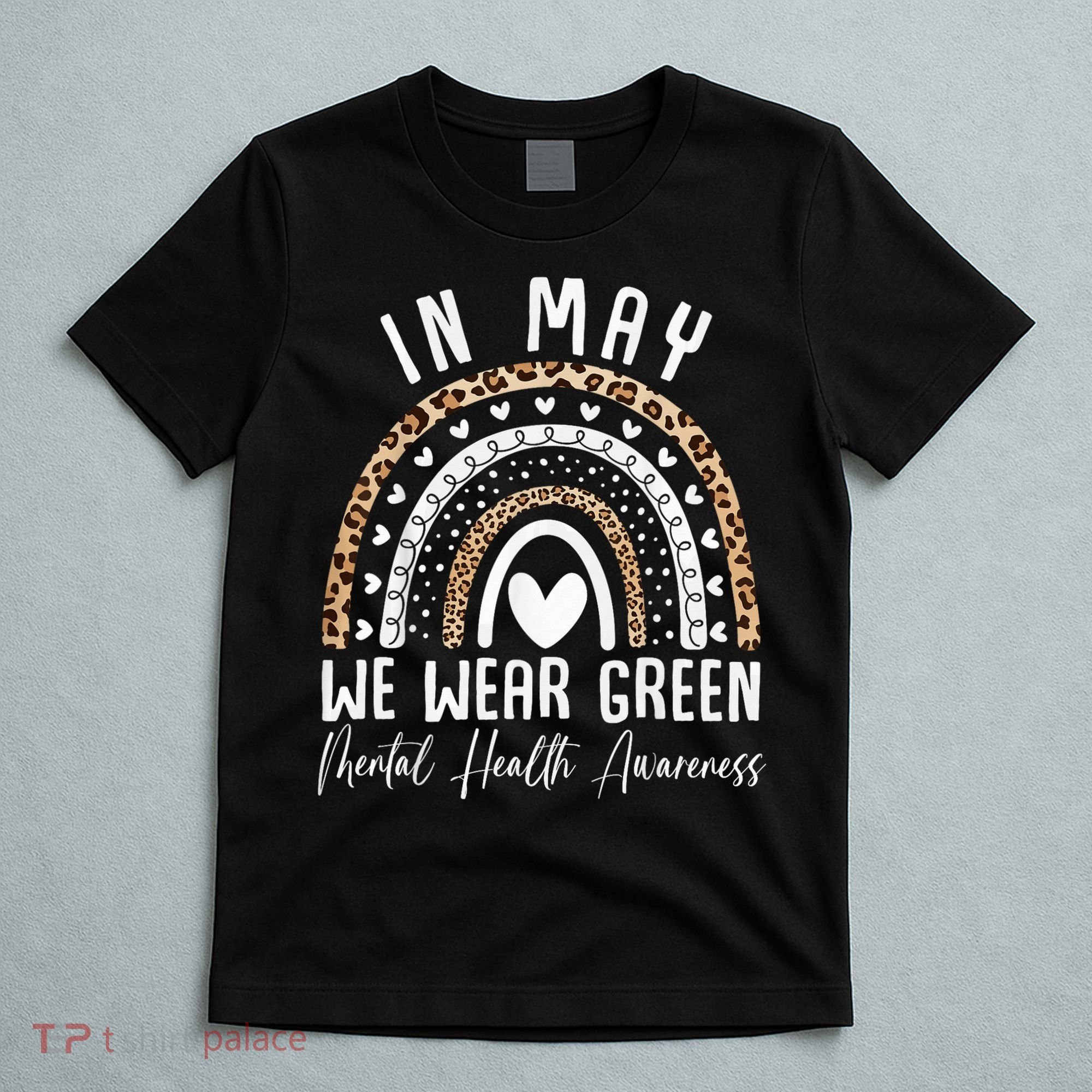 Mental Health Matters We Wear Green Mental Health Awareness T-Shirt