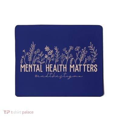 Mental Health Matters End The Stigma Nature Mousepad