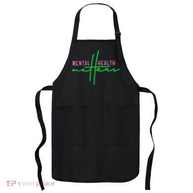 Mental health matters aka tee Apron
