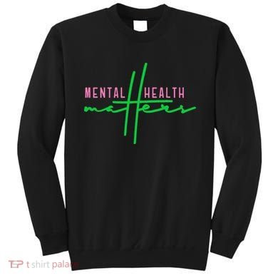Mental health matters aka tee Sweatshirt
