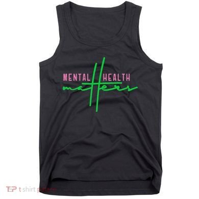 Mental health matters aka tee Tank Top