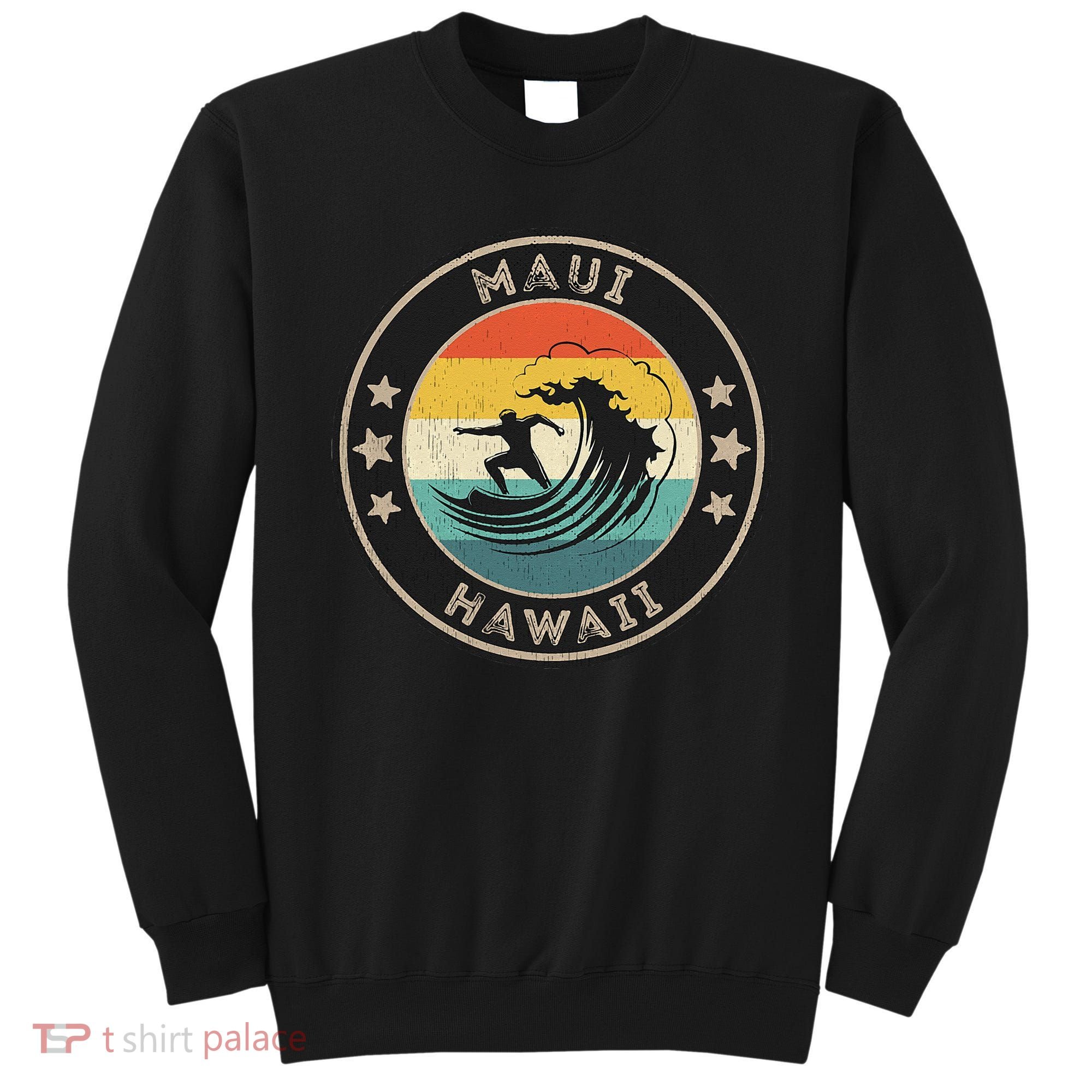 Maui Hawaii Maui Surfer Wo Maui Sweatshirt